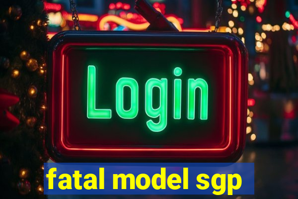 fatal model sgp